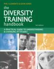 Image for The diversity training handbook: a practical guide to understanding &amp; changing attitudes