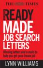 Image for Readymade job search letters: winning letters and e-mails to help you get your dream job