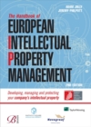 Image for The handbook of European intellectual property management  : developing, managing and protecting your company&#39;s intellectual property