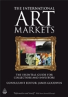 Image for The international art markets  : the essential guide for collectors and investors