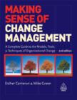 Image for Making Sense of Change Management: A Complete Guide to the Models, Tools and Techniques of Organizational Change