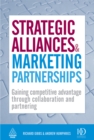 Image for Strategic alliances &amp; marketing partnerships: gaining competitive advantage through collaboration and partnering