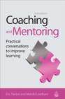 Image for Coaching and mentoring: practical conversations to improve learning.