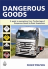 Image for Dangerous goods  : a guide to exemptions from the carriage of dangerous goods by road regulations