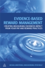 Image for Evidence-based reward management  : creating measurable business impact from your pay and reward practices