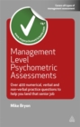 Image for Management level psychometric assessments  : over 400 numerical, verbal and non-verbal practice questions to help you land that senior job