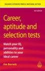 Image for Career, aptitude and selection tests  : match your IQ, personality &amp; abilities to your ideal career