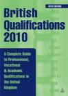 Image for British qualifications  : a complete guide to professional, vocational &amp; academic qualifications in the United Kingdom