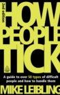 Image for How people tick: a guide to over 50 types of difficult people and how to handle them