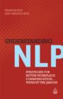 Image for Understanding NLP: strategies for better workplace communication-- without the jargon