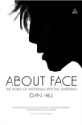 Image for About face  : the secrets of emotionally effective advertising