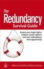 Image for The redundancy survival guide  : assess your legal rights, explore career options and turn redundancy into opportunity