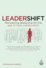 Image for Leadershift: reinventing leadership for the age of mass collaboration