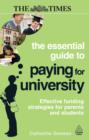Image for The essential guide to paying for university: effective funding strategies for parents and students