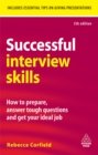 Image for Successful interview skills: how to prepare, answer tough questions and get your ideal job