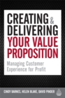 Image for Creating &amp; delivering your value proposition: managing customer experience for profit