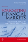 Image for Forecasting financial markets: the psychology of successful investing