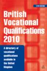 Image for British vocational qualifications 2010: a directory of vocational qualifications available in the United Kingdom.