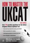 Image for How to master the UKCAT: over 750 practice questions for the United Kingdom clinical aptitude test