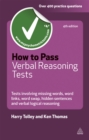 Image for How to pass verbal reasoning tests: tests involving missing words, word links, word swap, hidden sentences and verbal logical reasoning