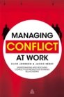 Image for Managing conflict at work: understanding and resolving conflict for productive working relationships