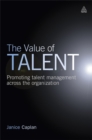 Image for The value of talent  : promoting talent management across the organization