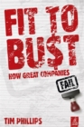 Image for Fit to bust  : how great companies fail