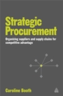 Image for Strategic procurement  : organizing suppliers and supply chains for competitive advantage