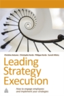 Image for Leading strategy execution  : how to engage employees and implement your strategies