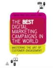 Image for The best digital marketing campaigns in the world  : mastering the art of customer engagement