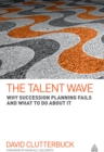 Image for The talent wave: why succession planning fails and what to do about it
