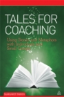 Image for Tales for coaching  : using stories and metaphors with individuals and small groups