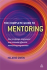 Image for The complete guide to mentoring  : how to design, implement and evaluate effective mentoring
