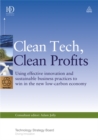 Image for Clean tech, clean profits  : using effective innovation and sustainable business practices to win in the new low-carbon economy