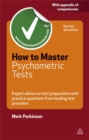Image for How to master psychometric tests  : expert advice on test preparation with practice questions from leading test providers