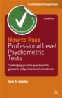 Image for How to pass professional level psychometric tests  : challenging practice questions for graduate and professional recruitment