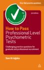 Image for How to pass professional level psychometric tests: challenging practice questions for graduate and professional recruitment