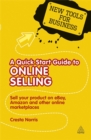 Image for A quick start guide to online selling  : sell your product on eBay, Amazon and other online market places