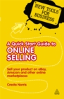 Image for A quick start guide to online selling: sell your product on eBay, Amazon and other online market places