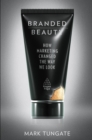 Image for Branded beauty: how marketing changed the way we look