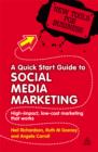 Image for A quick start guide to social media marketing: high-impact, low-cost marketing that works