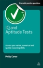 Image for IQ and aptitude tests: assess your verbal, numerical and spatial reasoning skills