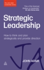 Image for Strategic leadership: how to think and plan strategically and provide direction