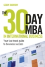 Image for The 30 day MBA in international business  : your fast track guide to business success