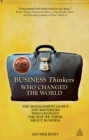 Image for 28 business thinkers who changed the world: the management gurus and mavericks who changed the way we think about business