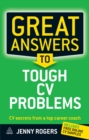 Image for Great Answers to Tough Cv Problems: Cv Secrets from a Top Career Coach