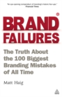 Image for Brand failures: the truth about the 100 biggest branding mistakes of all time