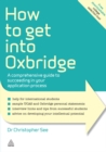 Image for How to get into Oxbridge: a comprehensive guide to succeeding in your application process