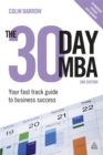 Image for The 30 day MBA  : learn the essential top business school concepts, skills and language whilst keeping your job and your cash