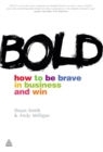 Image for Bold: how to be brave in business and win